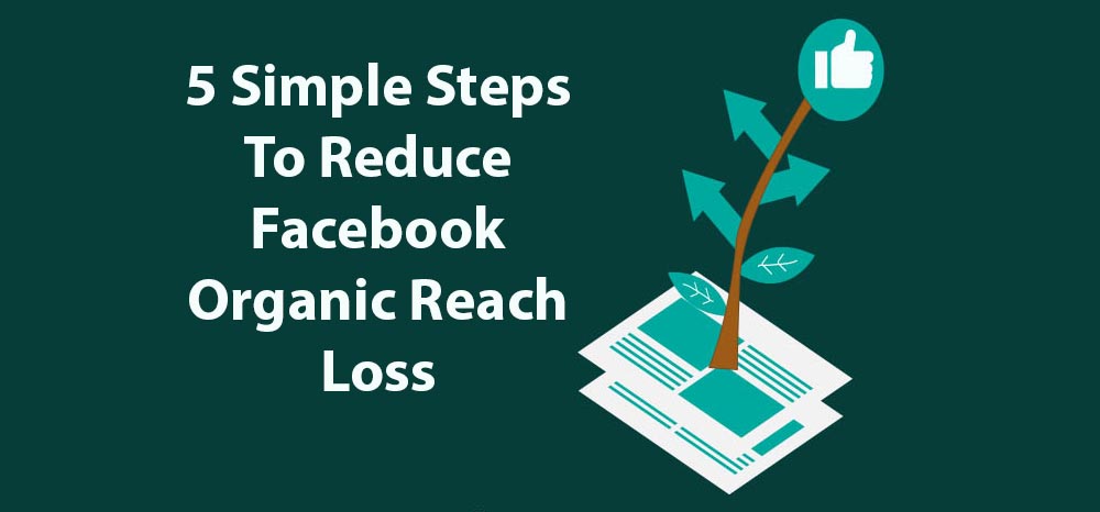 5 Ways To Reduce Organic Reach On Facebook